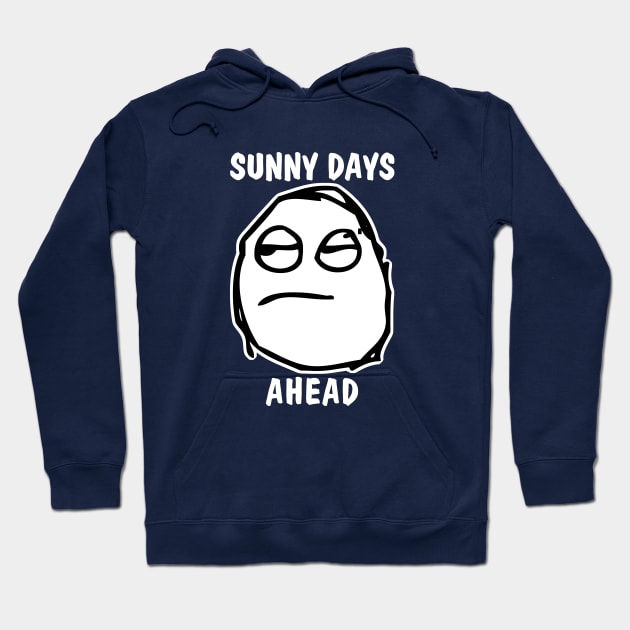 Sunny Days Ahead Meh Whatever Hoodie by Electrovista